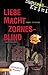 Liebe macht zornesblind by Ralph Neubauer