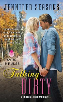 Talking Dirty: A Witty Enemies to Lovers Romance – Small Town Librarian Meets Bad Boy in Fortune, Colorado (A Fortune, Colorado Novel, 2)