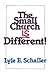 The Small Church is Different!