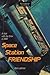 Space Station Friendship by Dick Lattimer
