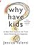 Why Have Kids?: A New Mom Explores the Truth About Parenting and Happiness