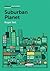 Suburban Planet by Roger Keil