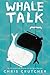 Whale Talk