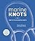 Marine Knots: How to Tie 40...