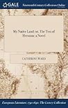 My Native Land: or, The Test of Heroism: a Novel