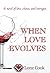 When Love Evolves (Sisters and Romance Book 2)