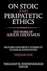On Stoic and Peripatetic Ethics: The Work of Arius Didymus