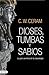 Dioses, tumbas y sabios (Imago Mundi) (Spanish Edition)