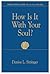How Is It With Your Soul (Director Guide): Director's Guide for Use With This Day