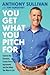 You Get What You Pitch For:...