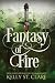 Fantasy of Fire by Kelly St. Clare Fantasy of Fire by Kelly St. Clare