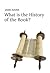 What Is the History of the Book? by James Raven