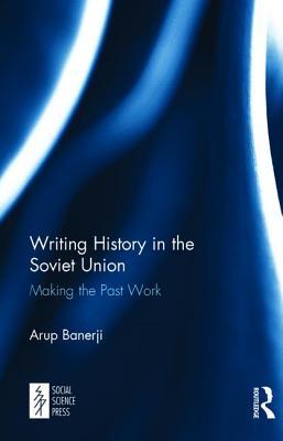 Writing History in the Soviet Union (Hardcover)
