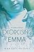 Exorcising Emma: A Childhoo...