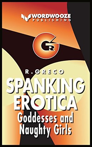 Spanking Erotica: Goddesses and Naughty Girls (Kindle Edition)