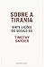 Sobre a Tirania: Vinte Lições do Século XX