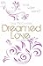 Dreamed Love: Was wäre wenn...