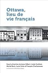 Ottawa, lieu de vie français (Amérique française) by Anne Gilbert Ottawa, lieu de vie français (Amérique française) by Anne Gilbert