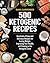 500 Ketogenic Recipes by Dana Carpender