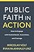 Public Faith in Action: How to Engage with Commitment, Conviction, and Courage