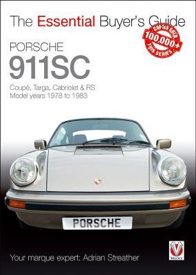 Porsche 911SC: Coupé, Targa, Cabriolet & RS Model years 1978-1983 (Essential Buyer's Guide)