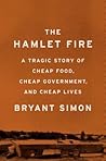 The Hamlet Fire: A Tragic Story of Cheap Food, Cheap Government, and Cheap Lives