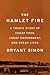 The Hamlet Fire by Bryant Simon