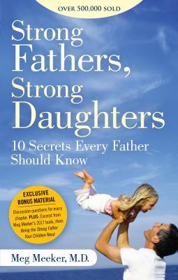 pdf download Strong Fathers, Strong Daughters: 10 Secrets Every Father Should Know