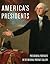 America's Presidents: Natio...