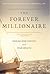 The Forever Millionaire: Ma...