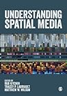 Understanding Spatial Media Understanding Spatial Media