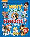 Why Do Dogs Drool?: A PAW Patrol Big Book of Why