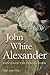 John White Alexander: An American Artist in the Gilded Age
