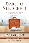 Dare to Succeed: Experience the Satisfaction of Doing Business by the Book Dare to Succeed: Experience the Satisfaction of Doing Business by the Book