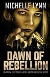 Dawn of Rebellion (Dawn of Rebellion Series)