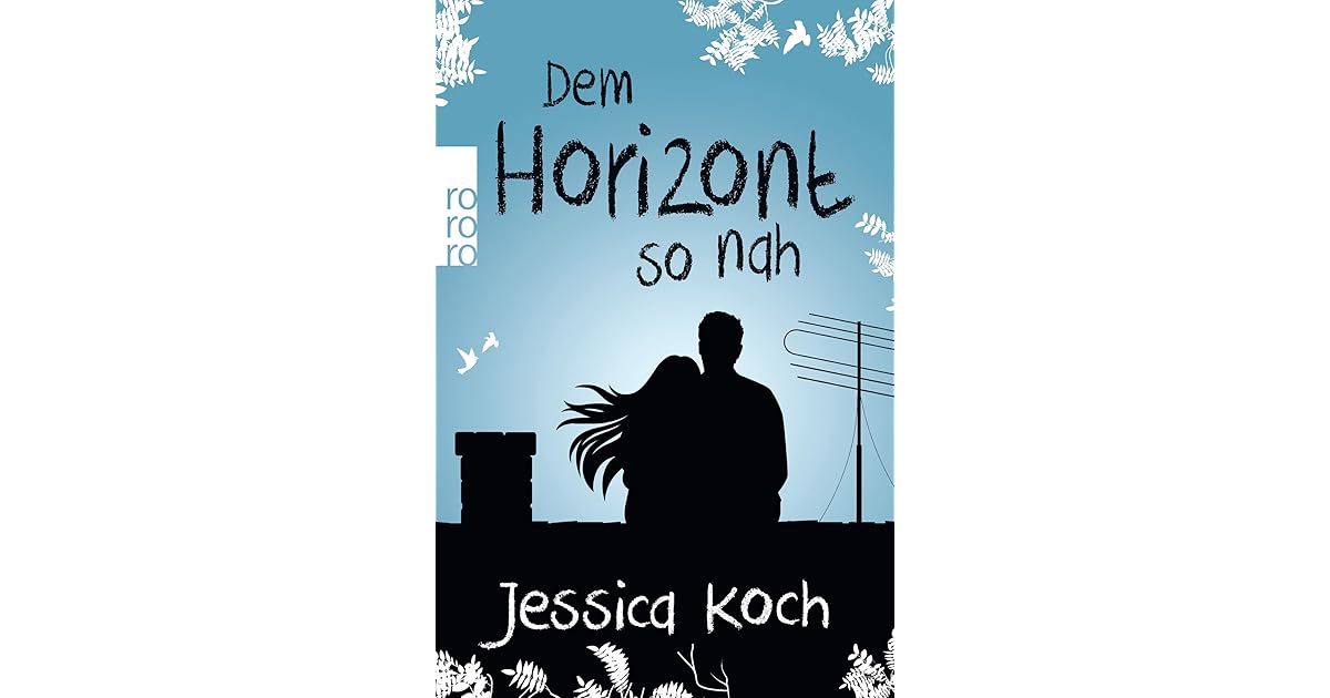 Dem Horizont so nah (DannyTrilogie, 1) by Jessica Koch Dem Horizont so nah (DannyTrilogie, 1) by Jessica Koch