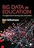 Big Data in Education: The digital future of learning, policy and practice