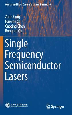 Single Frequency Semiconductor Lasers (Optical and Fiber Communications Reports, 9)