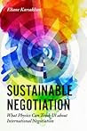 Sustainable Negotiation: What Physics Can Teach Us About International Negotiation Sustainable Negotiation: What Physics Can Teach Us About International Negotiation