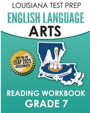 LOUISIANA TEST PREP English Language Arts Reading Workbook Grade 7: Covers the Literature and Informational Text Reading Standards
