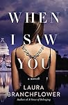 When I Saw You by Laura Branchflower