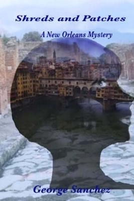 Shreds and Patches: The Fourth Jeff Chaussier New Orleans Mystery