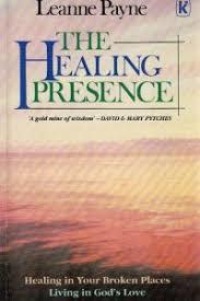 The Healing Presence: Healing in Your Broken Places, Living in God's Love (Paperback)