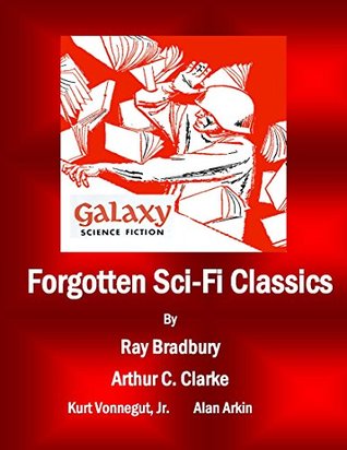 Forgotten Sci-Fi Classics: A Compilation from Galaxy Science Fiction Issues (Galaxy Science Fiction Digital Series)