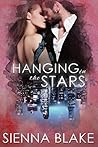 Hanging in the Stars by Sienna Blake