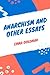 Anarchism and Other Essays