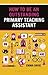 How to be an Outstanding Primary Teaching Assistant (Outstanding Teaching)