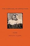 The Carnival of Affection by Philip F Clark