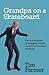 Grandpa on a Skateboard: The practicalities of assessing mental capacity and unwise decisions