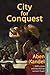 City for Conquest (Lost Urban Classics)